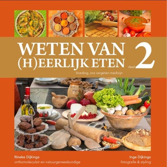 Weten van (h)eerlijk eten 2 Voeding, ons vergeten medicijn